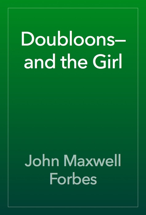 Doubloons—and the Girl