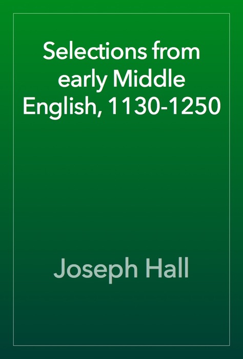 Selections from early Middle English, 1130-1250