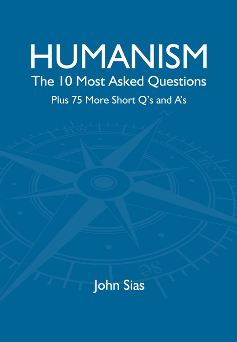 Humanism - The 10 Most Asked Questions