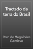 Tractado da terra do Brasil - Pero de Magalhães Gandavo