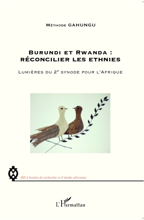 Burundi et rwanda: Réconcilier les ethnies