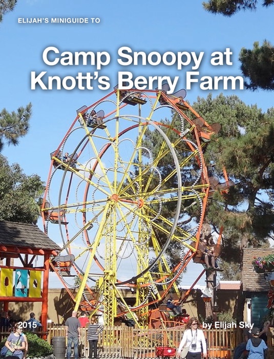 Elijah's MiniGuide to Camp Snoopy at Knott's Berry Farm