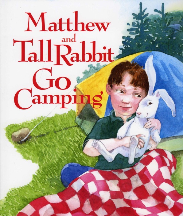 Matthew and Tall Rabbit Go Camping (Enhanced Edition)