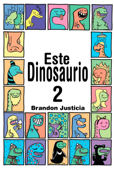 Este Dinosaurio... Libro 2 - Brandon Justicia
