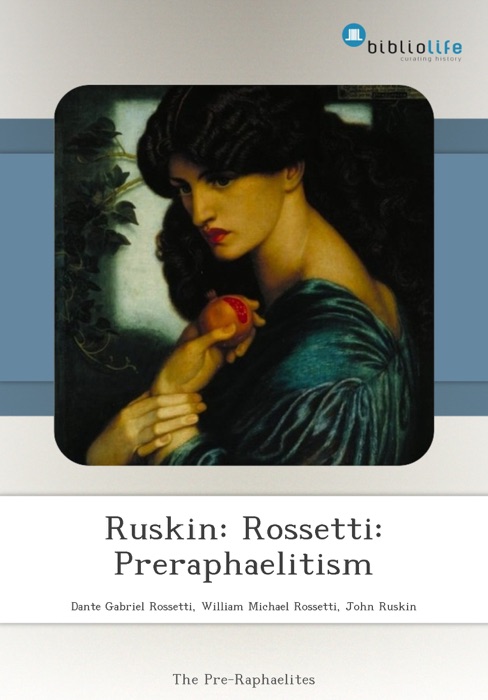 Ruskin: Rossetti: Preraphaelitism