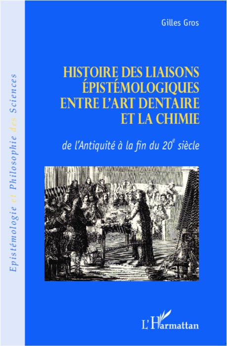 Histoire des liaisons épistémologiques entre l’art dentaire et la chimie