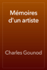 Mémoires d'un artiste - Charles Gounod