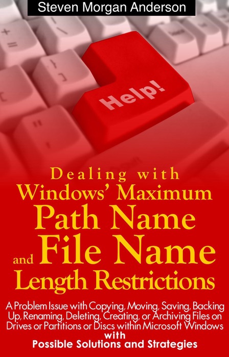 Dealing with Windows' Maximum Path Name and File Name Length Restrictions