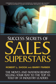 Success Secrets of Sales Superstars - Robert L. Shook & Barry Farber