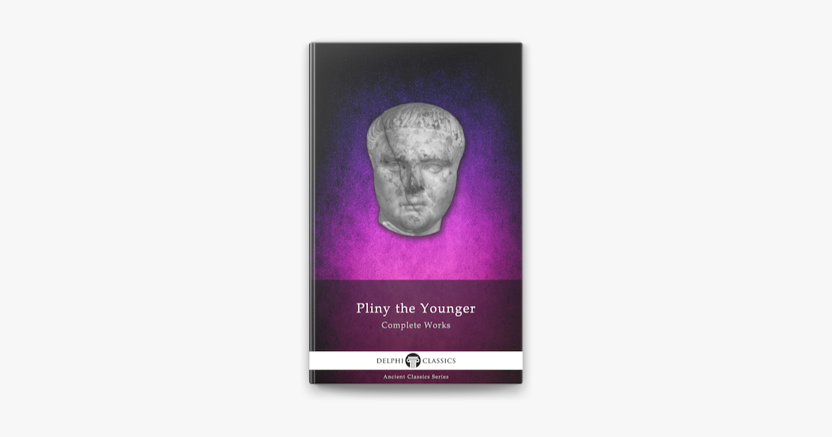 ‎Delphi Complete Works of Pliny the Younger on Apple Books