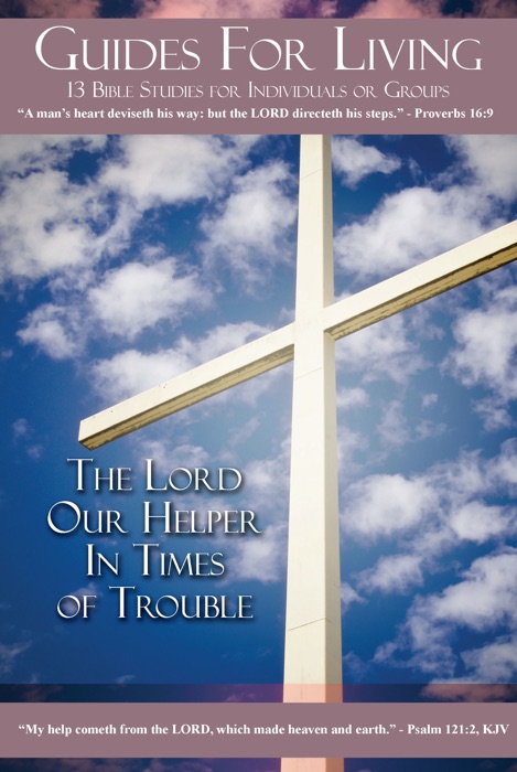 Guides for Living  The Lord Our Helper In Times of Trouble