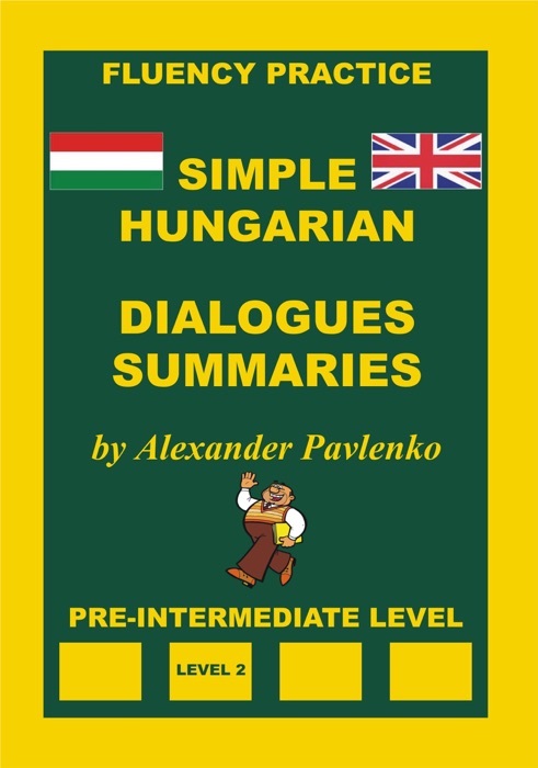 Hungarian-English, Simple Hungarian, Dialogues and Summaries, Pre-Intermediate Level
