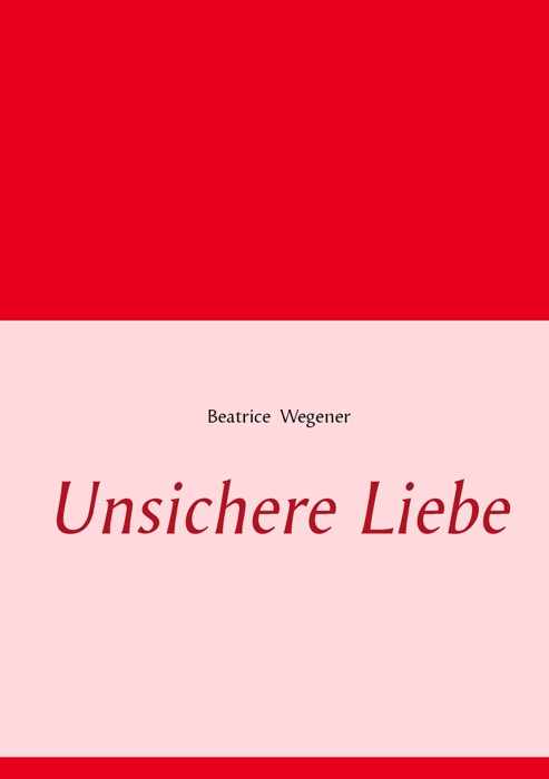 Unsichere Liebe