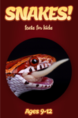 Snake Facts for Kids 9-12 - Cindy Bowdoin