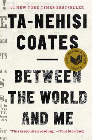 Read & Download Between the World and Me Book by Ta-Nehisi Coates Online