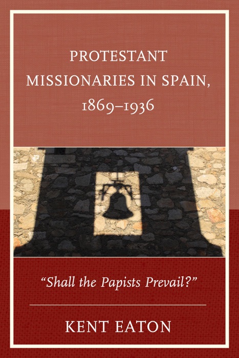 Protestant Missionaries in Spain, 1869–1936