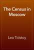 The Census in Moscow - 李奧‧托爾斯泰