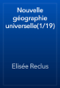 Nouvelle géographie universelle(1/19) - Elisée Reclus
