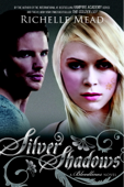 Silver Shadows - Richelle Mead