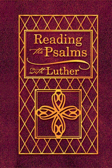 Reading the Psalms with Luther