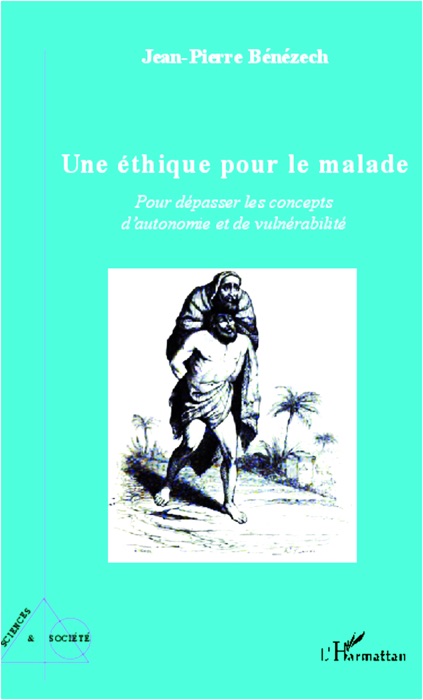 Une éthique pour le malade: Pour dépasser les concepts d’autonomie et de vulnérabilité