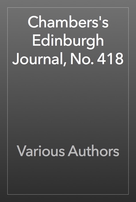Chambers's Edinburgh Journal, No. 418
