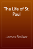 The Life of St. Paul - James Stalker