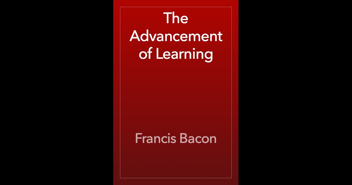 The Advancement of Learning by Francis Bacon on iBooks