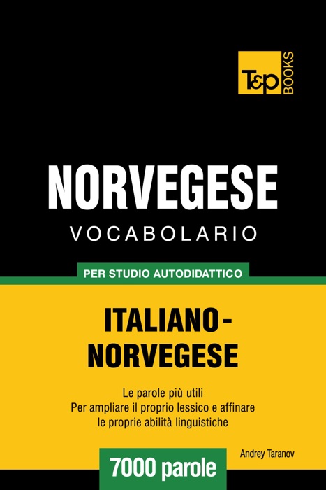 Vocabolario Italiano-Norvegese per studio autodidattico: 7000 parole