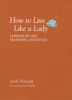 How To Live Like A Lady - Sarah Tomczak