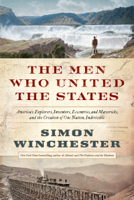 Simon Winchester - The Men Who United the States artwork