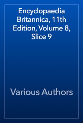 ‎Encyclopaedia Britannica, 11th Edition, Volume 8, Slice 9 On Apple Books