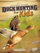 Duck Hunting for Kids - Tyler Dean Omoth