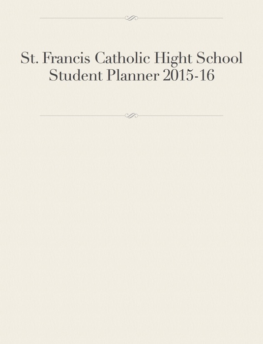 St. Francis Catholic HS Student Planner 2015-16