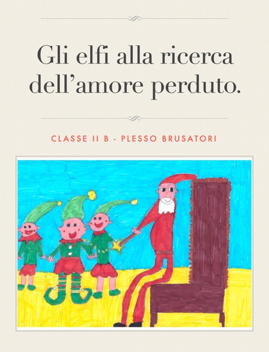 Gli elfi alla ricerca dell’amore perduto.