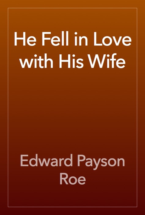 He Fell in Love with His Wife