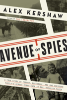 Alex Kershaw - Avenue of Spies artwork