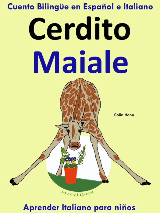 Cuento Bilingüe en Español e Italiano: Cerdito - Maiale. Aprender Italiano para niños.