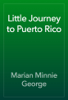 Little Journey to Puerto Rico - Marian Minnie George