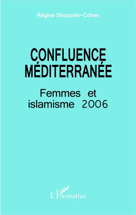 Confluences méditerranée: Femmes et islamisme 2006