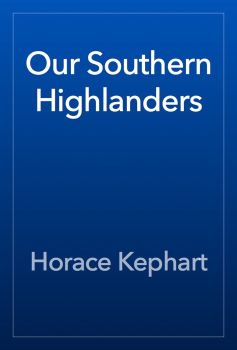 Our Southern Highlanders