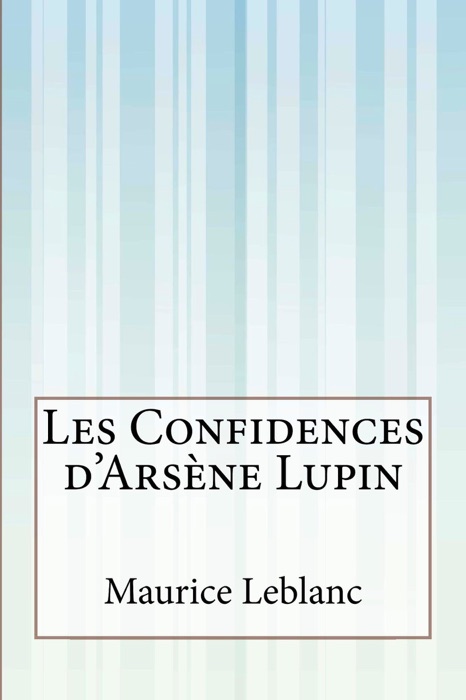 Les Confidences d' Arsène Lupin