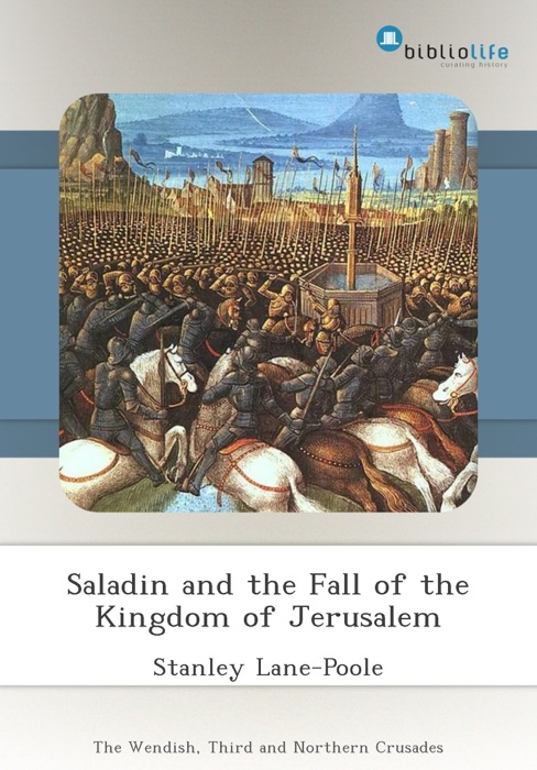 Saladin and the Fall of the Kingdom of Jerusalem