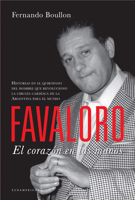Favaloro. El corazón en las manos