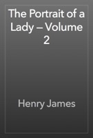 The Portrait of a Lady — Volume 2