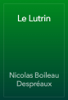 Le Lutrin - Nicolas Boileau Despréaux