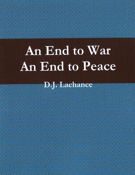 An End to War an End to Peace