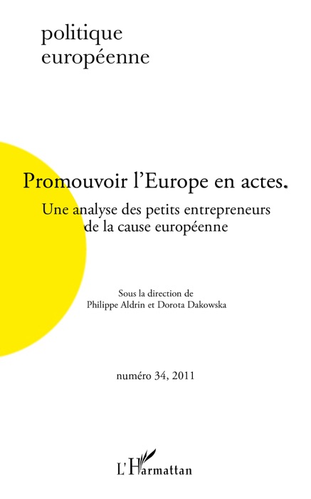 Promouvoir l’Europe en actes. Une analyse des petits entrepreneurs de la cause européenne