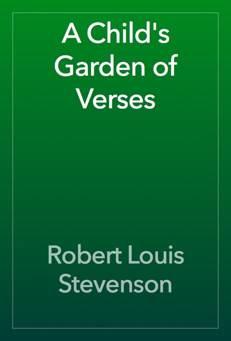 A Child's Garden of Verses