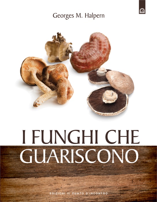 I funghi che guariscono